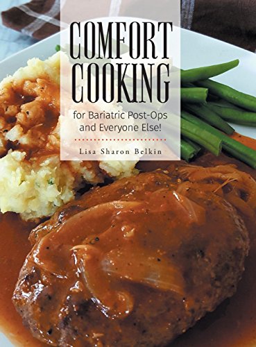 Comfort Cooking for Bariatric Post-Ops and Everyone Else! Comfort Cooking for Bariatric Post-Ops and Everyone Else!