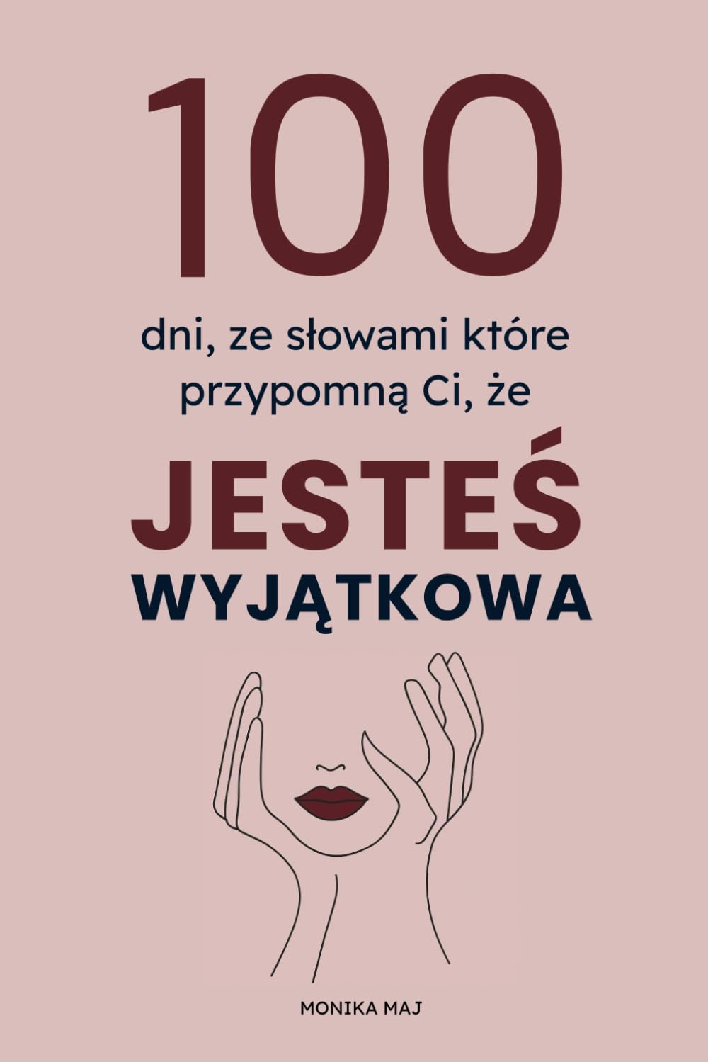 100 DNI ze słowami które przypomną Ci, że JESTEŚ WYJĄTKOWA
