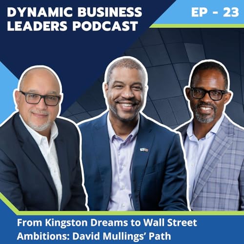 EP.23 - From Kingston Dreams to Wall Street Ambitions: David Mulling's Path