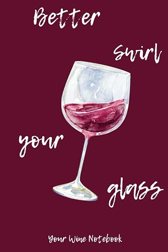 Your Wine Notebook: Burgundy Colored Elegant Wine Themed Blank Lined Journal,120 Pages, 6"x 9", Paperback, Ideal for Wine Lovers