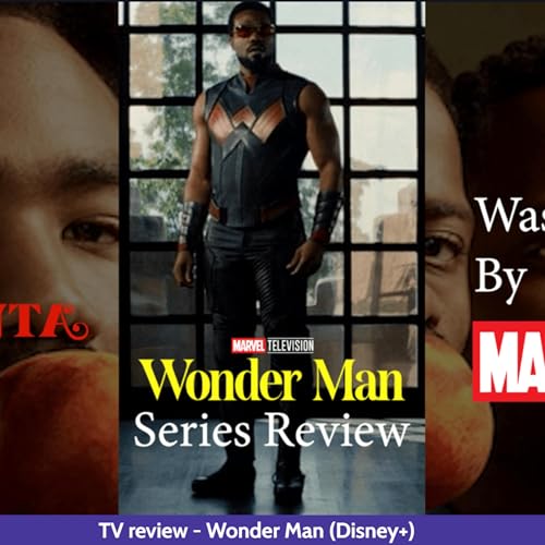 Ep 425 - Wonder Man review (Disney+)