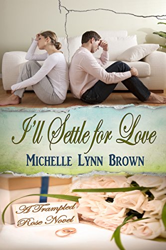 I'll Settle for Love (The Trampled Rose Series