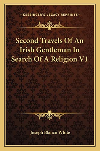 Second Travels Of An Irish Gentleman In Search Of A Religion V1