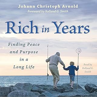 Rich in Years Audiolibro Por Johann Christoph Arnold arte de portada