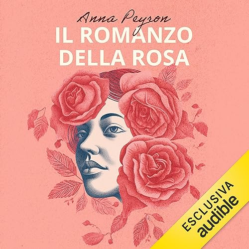 Il romanzo della rosa: Storie di un fiore
