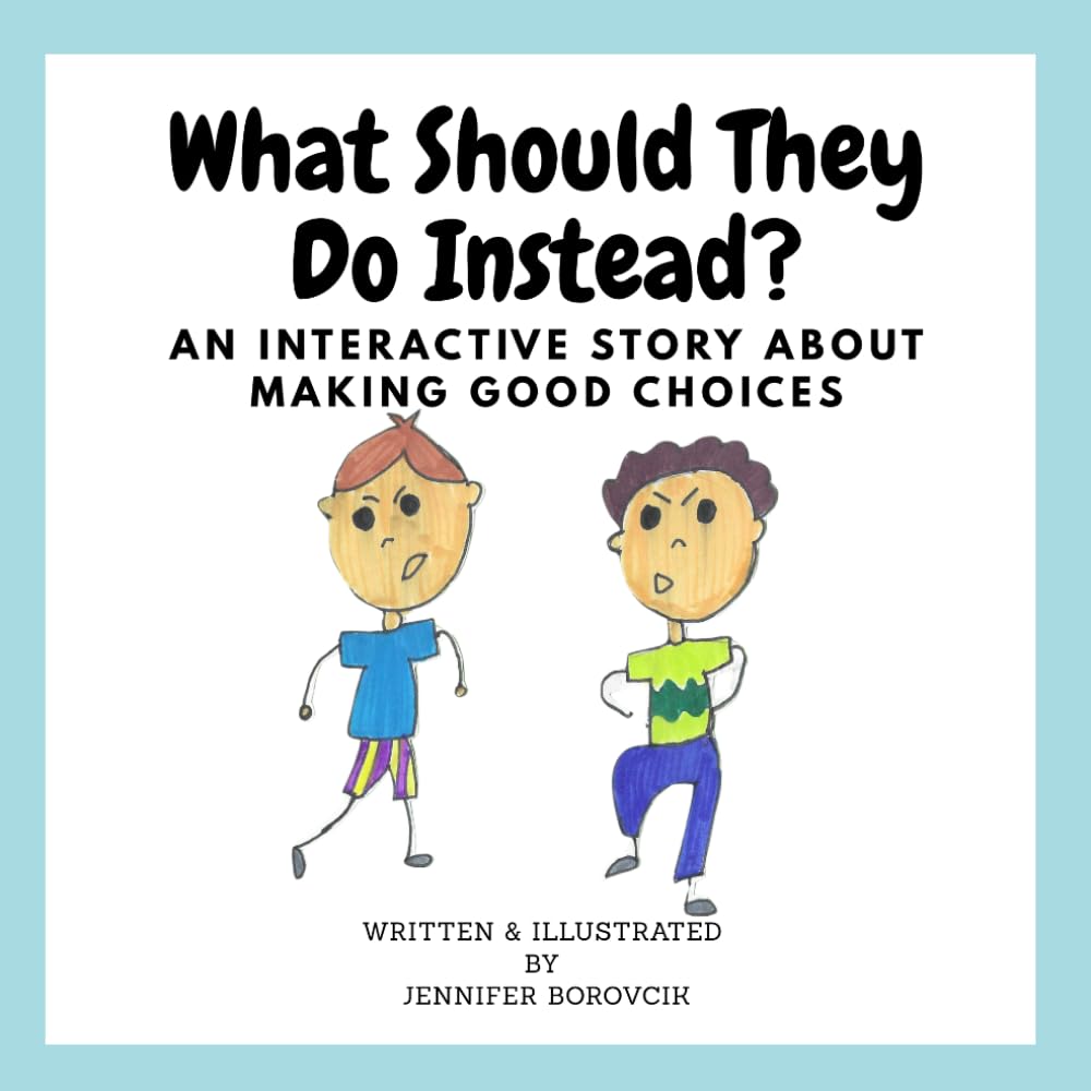 What Should They Do Instead?: An Interactive Story About Making Good Choices