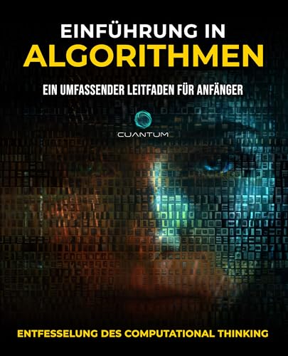 Einführung in Algorithmen: Ein umfassender Leitfaden für Anfänger: Computational Thinking entschlüsseln