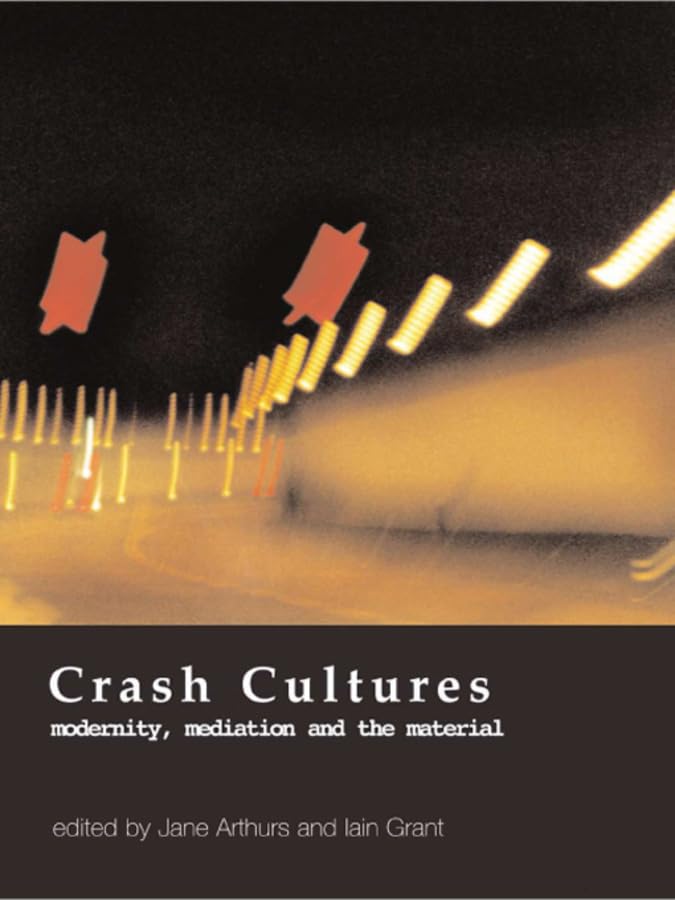 Buy Crash Cultures: Modernity, Mediation and the Material — BookShops.in