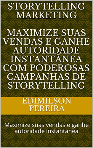 Storytelling Marketing MAXIMIZE SUAS VENDAS E GANHE AUTORIDADE IN...