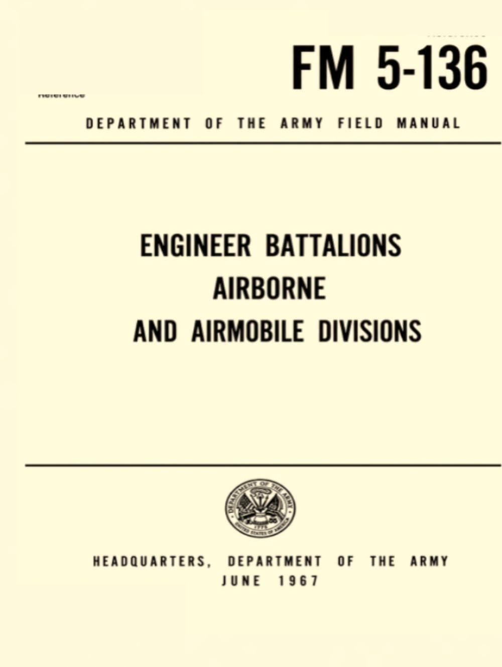 FM 5-136 Department of the Army Field Manual: Engineer Battalions Airborne and Airmobile Divisions, JUNE 1967