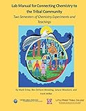 Lab Manual for Connecting Chemistry to the Tribal Community: Two Semesters of Chemistry Experiments and Teachings