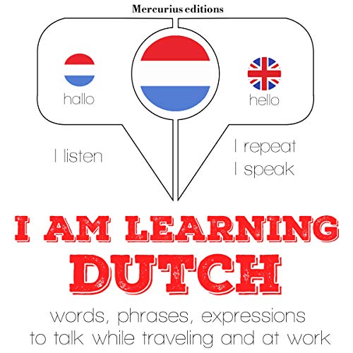 I am learning Dutch: I Listen. I Repeat. I Speak. (Audio Download): J ...