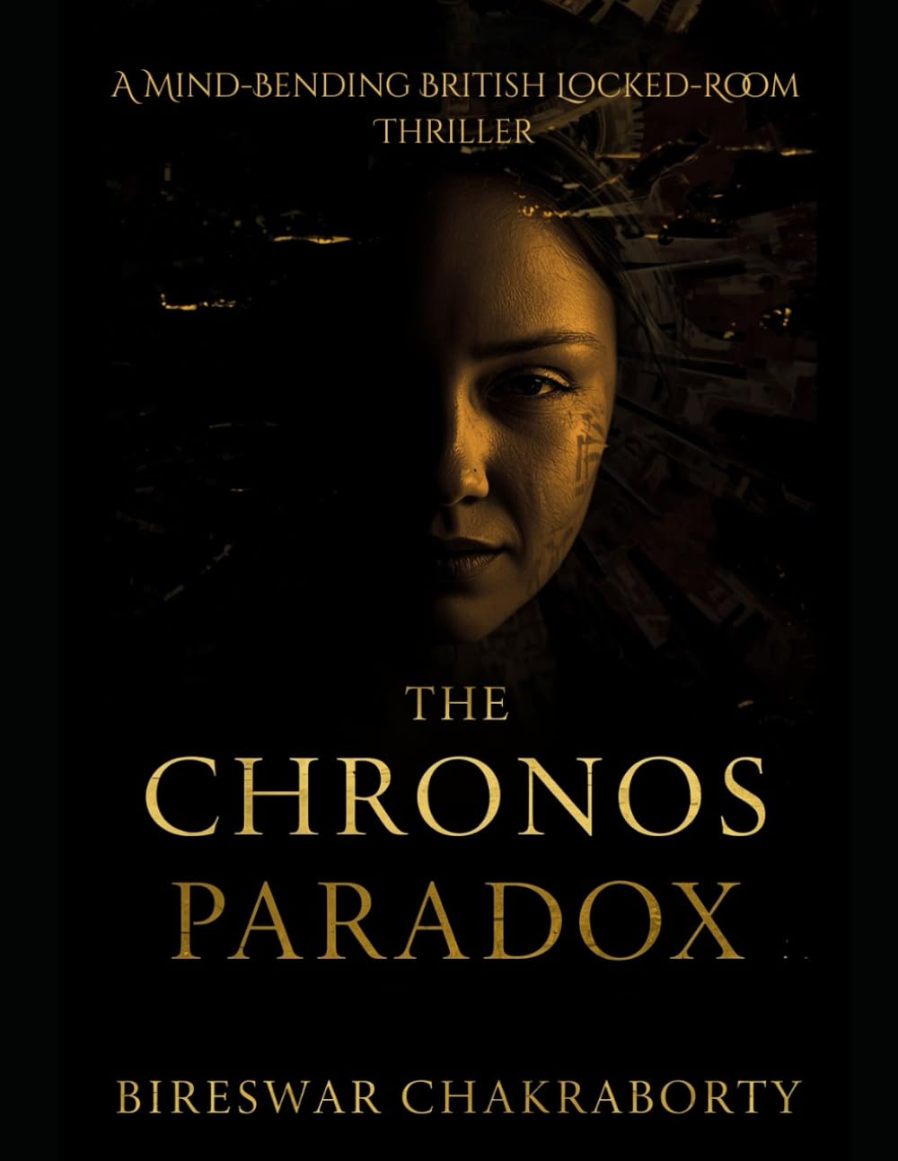 THE CHRONOS PARADOX : A Mind-Bending British Locked-Room Thriller: A gripping thriller where the day repeats… but the danger evolves. (Crime Investigation Story)