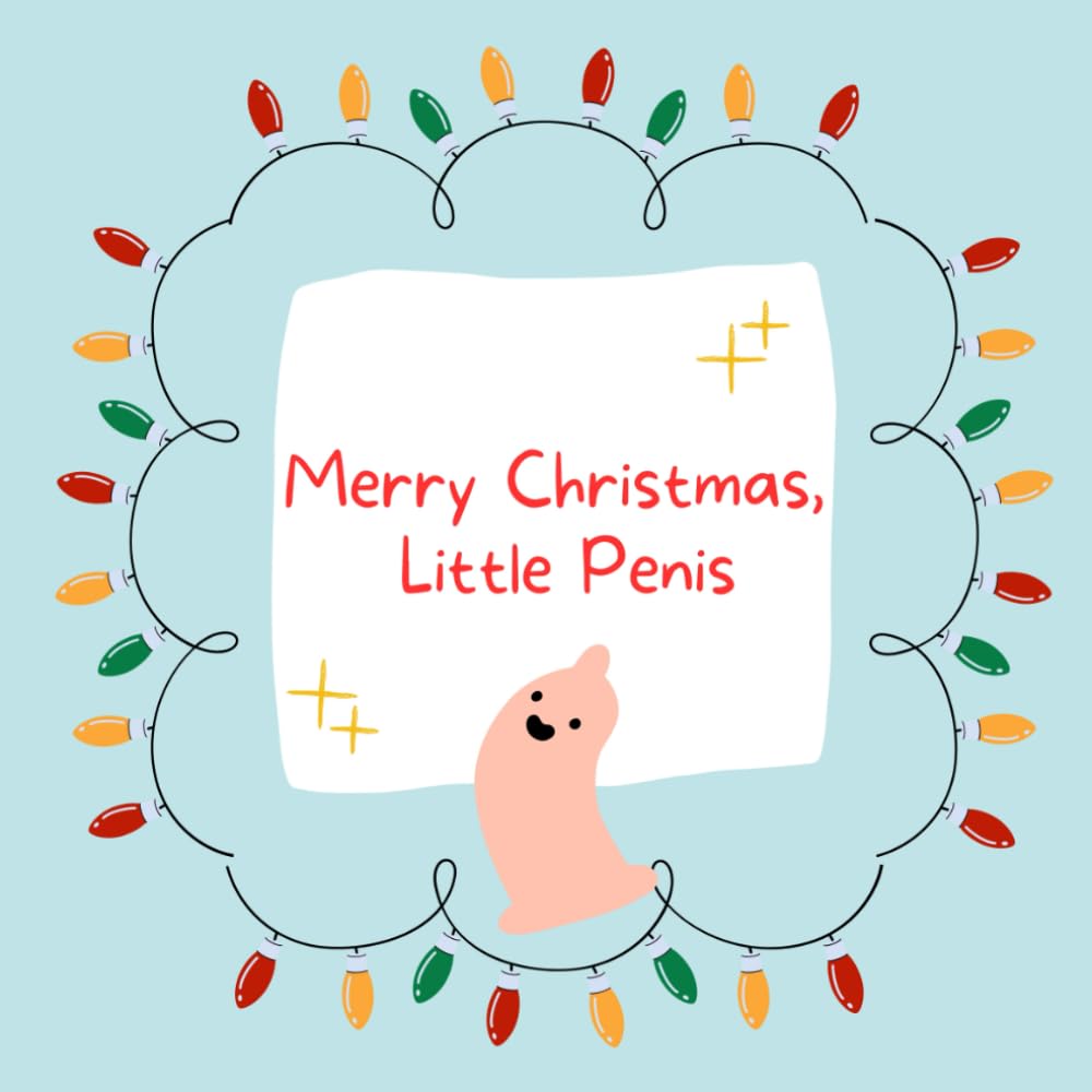Merry Christmas, Little Penis: Adult Humor Christmas Book