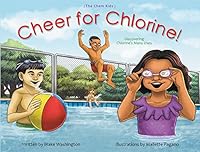 Cheer for Chlorine: Discovering Chlorine's Many Uses 1938326423 Book Cover