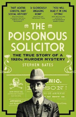 The Poisonous Solicitor: The True Story of a 1920s Murder Mystery