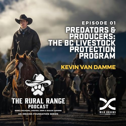 Predators & Producers: The BC Livestock Protection Program || Rural Range Podcast || Ep. 1