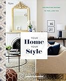 Your Home, Your Style: How to Find Your Look & Create Rooms You Love