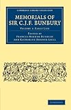  Memorials of Sir C. J. F. Bunbury: Volume 1: Early Life