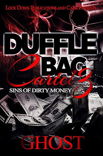 Duffle Bag Cartel 3: Sins of Dirty Money