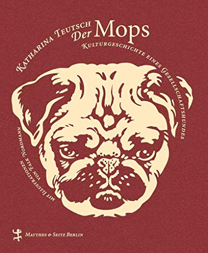 Der Mops: Kulturgeschichte eines Gesellschaftshundes