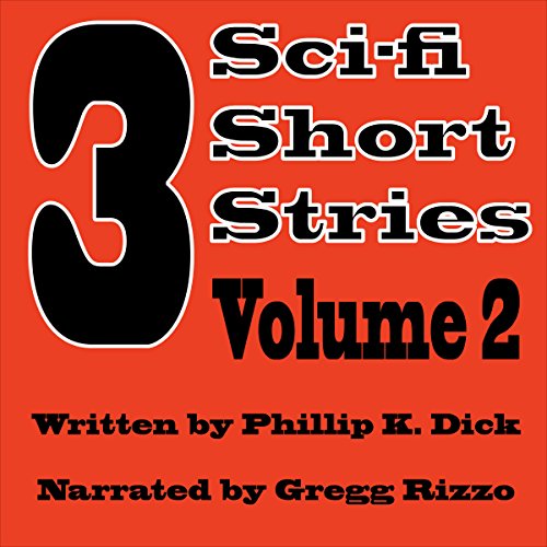 Amazon 3 Short Stories Book 2 By Philip K Dick Audible Audio Edition Gregg Rizzo 