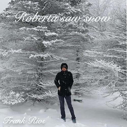 Roberta Saw Snow