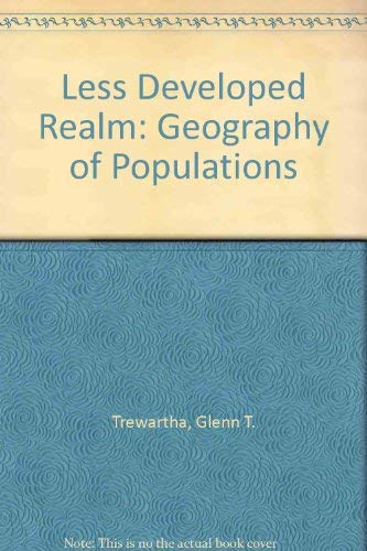 Less Developed Realm: A Geography of Its Population: Geography of Populations