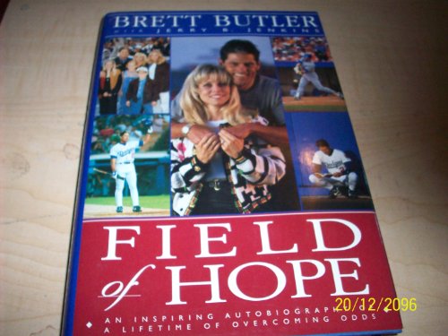Field of Hope: An Inspiring Autobiography of a Lifetime of Overcoming Odds (With: BrettButler)