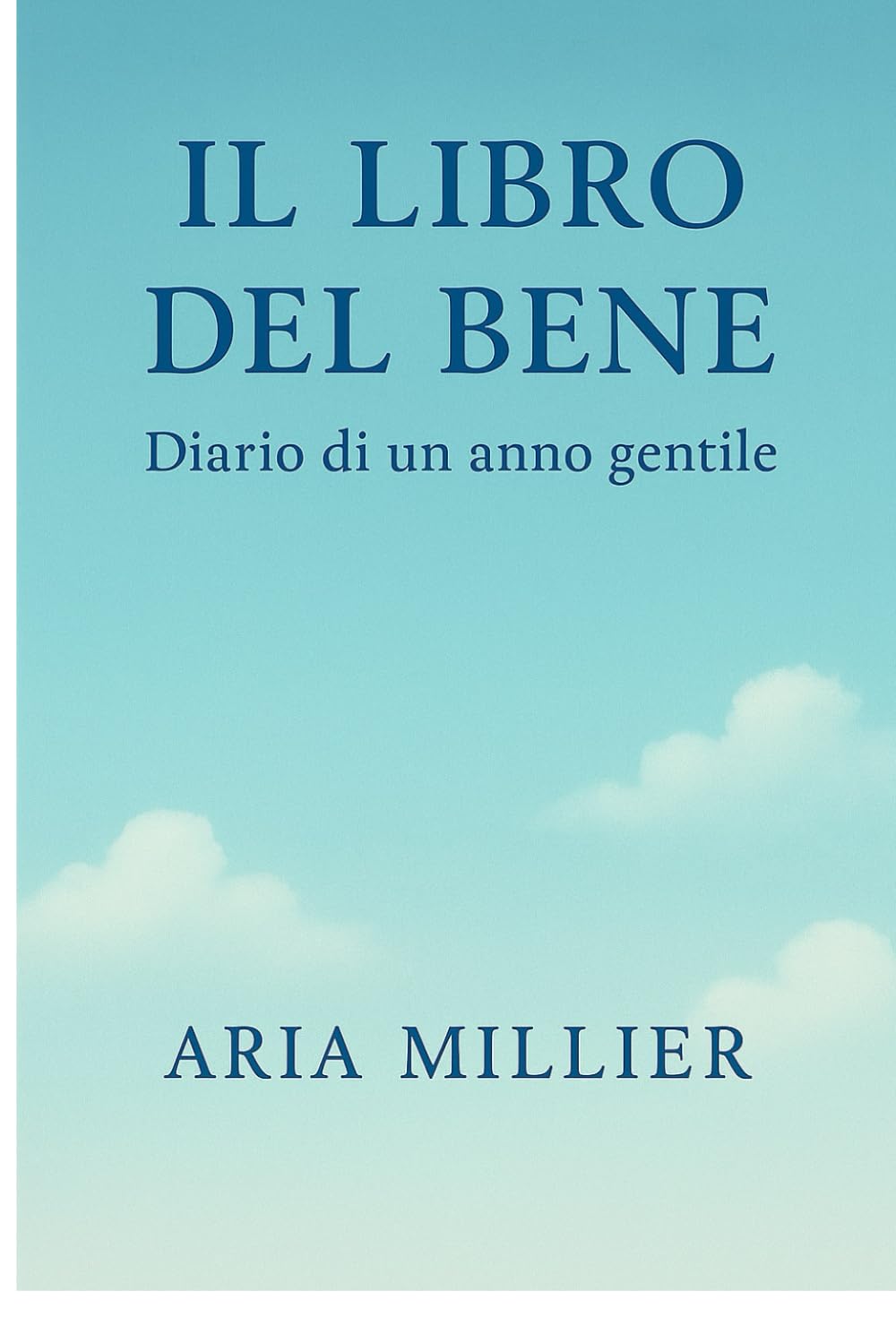 IL LIBRO DEL BENE: Diario di un anno gentile