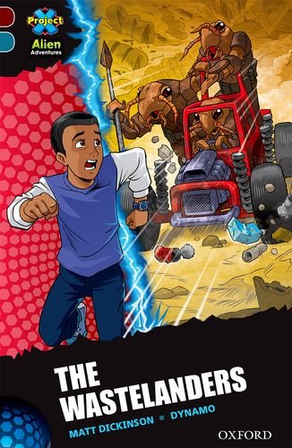 Project X Alien Adventures: Dark Red + Book Band, Oxford Level 19: The Wastelanders