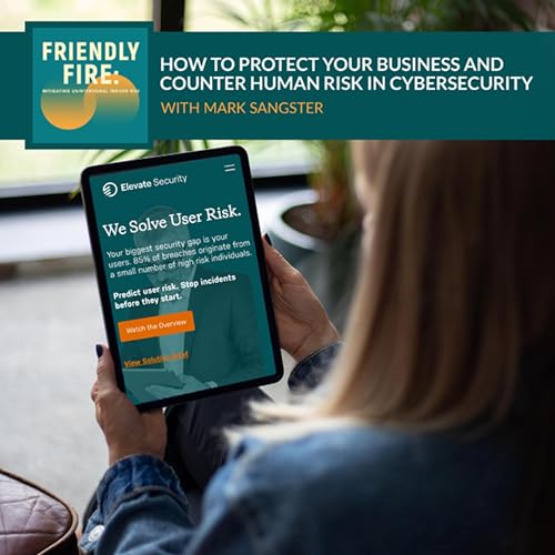 How To Protect Your Business And Counter Human Risk In Cybersecurity With Mark Sangster Podcast Por arte de portada