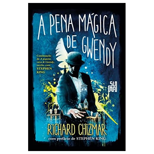 A pena mágica de Gwendy (A caixa de Gwendy Livro 2)
