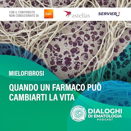 Mielofibrosi &mdash; Quando un farmaco pu&ograve; cambiarti la vita
