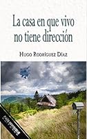 La casa en que vivo no tiene dirección 0692267751 Book Cover