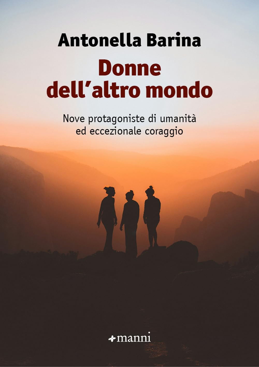 Donne Dell'altro Mondo. Nove Protagoniste Di Umanità Ed Eccezionale Coraggio - 4