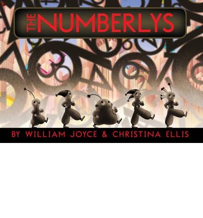 William Joyce & Christina Ellis The Numberlys (... B00L0D9AXE Book Cover
