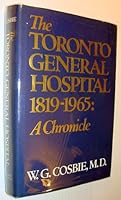 The Toronto General Hospital, 1819-1965: A chronicle 0770511848 Book Cover