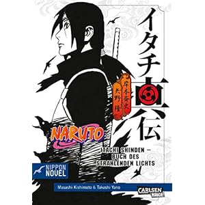 Naruto Itachi Shinden – Buch des strahlenden Lichts (Nippon Novel) Taschenbuch – 29. August 2017