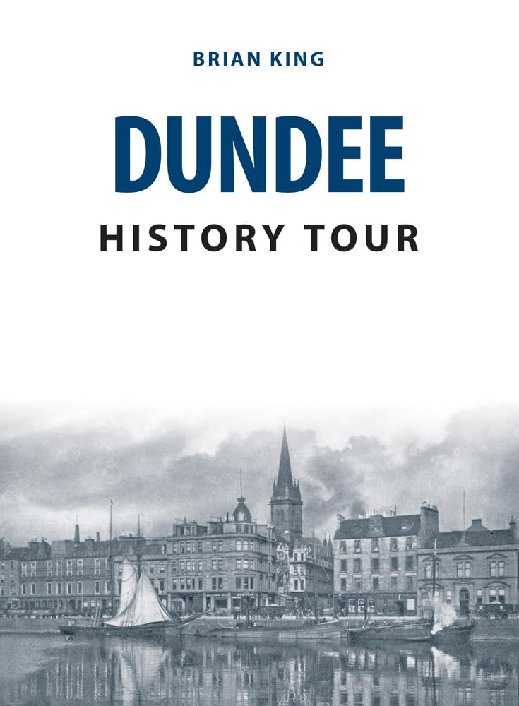 Dundee History Tour-King, Brian Brian King,