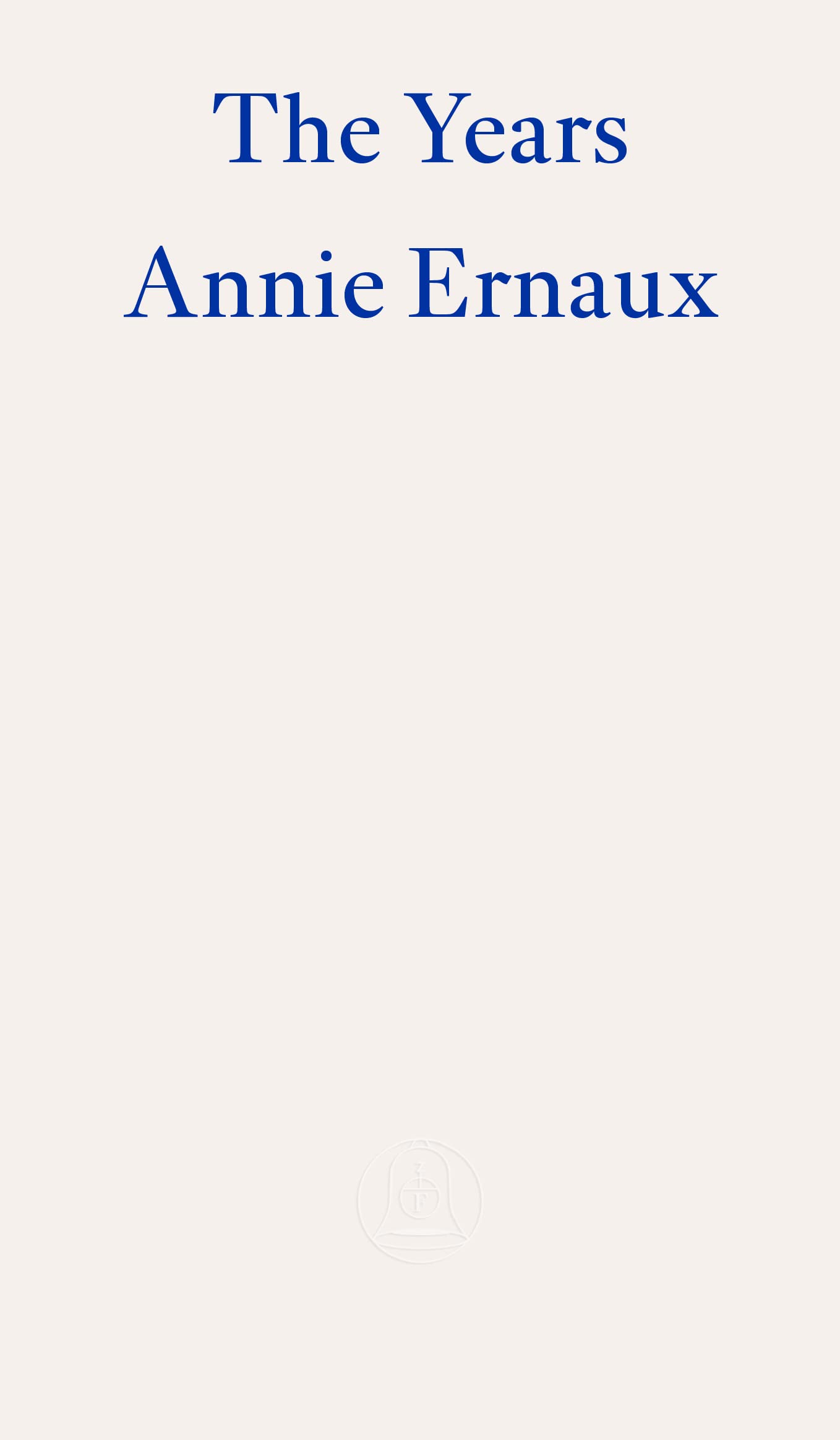 The Years: by Annie Ernaux