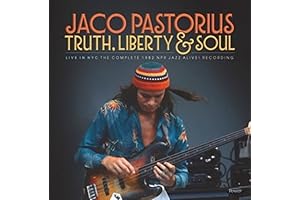 Jaco Pastorius - Truth, Liberty & Soul - Live in NYC: 1982...