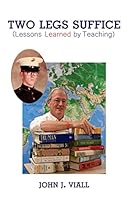 Two Legs Suffice: Lessons Learned by Teaching 1512272728 Book Cover