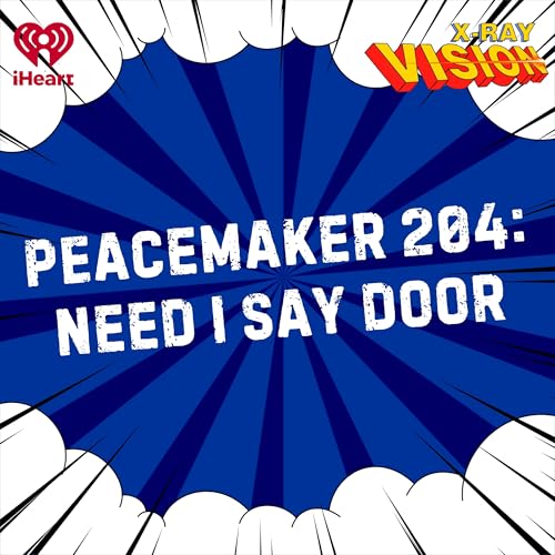 Peacemaker 204: Need I Say Door cover art