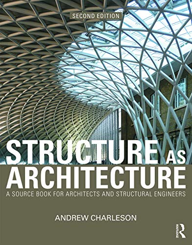 Structure As Architecture: A Source Book for Architects and Structural Engineers view 2