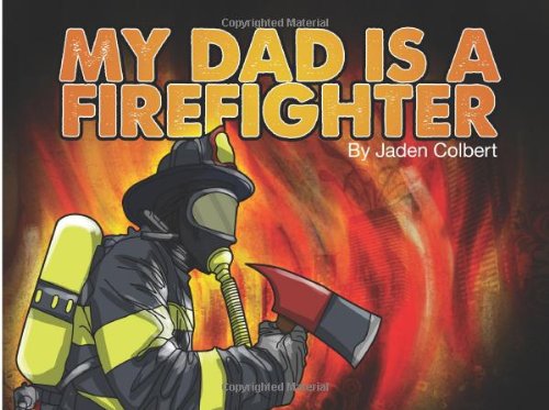 My Dad Is A Firefighter