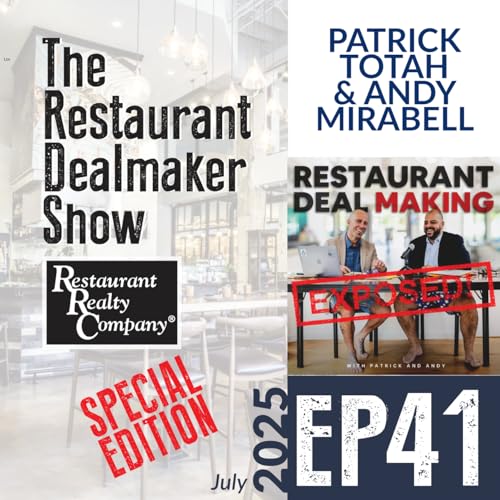 Patrick Totah & Andy Mirabell, Restaurant Deal Making EXPOSED! Podcast | Ep#41🎙The Restaurant Dealmaker Show🎙