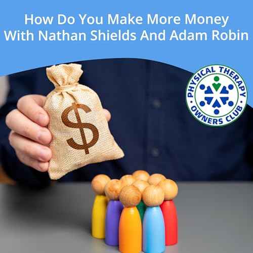 How Do You Make More Money With Nathan Shields And Adam Robin Podcast Por  arte de portada