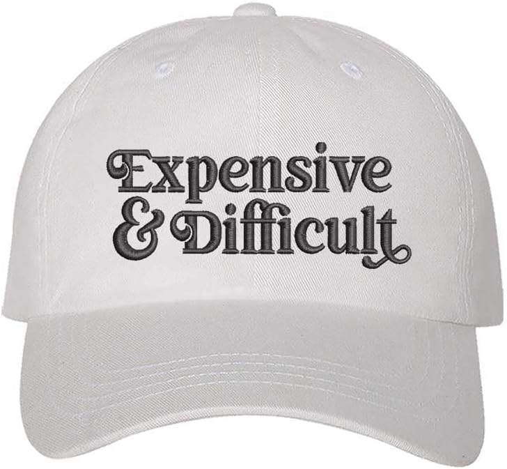 Expensive & Difficult Embroidered Baseball Hat