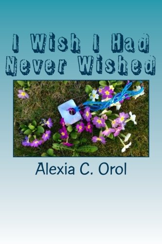 I Wish I Had Never Wished